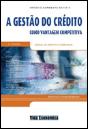 A Gestão do Crédito como Vantagem Competitiva - Preview