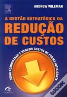 A Gestão Estratégica da Redução de Custos