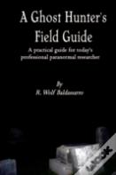 A Ghost Hunter'S Field Guide