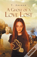 A Ghost Of A Love Lost