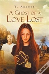 A Ghost Of A Love Lost