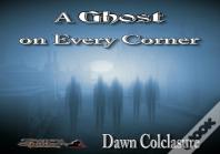 A Ghost On Every Corner