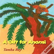 A Gift For Anansi