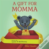 A Gift For Momma