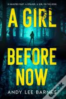 A Girl Before Now