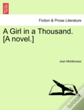 A Girl In A Thousand. (A Novel.)