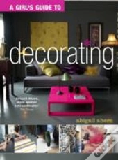 A Girl'S Guide To Decorating