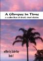 A Glimpse In Time Book 1 - Preview