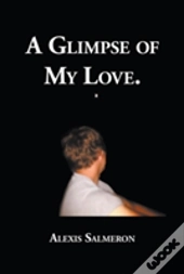 A Glimpse Of My Love