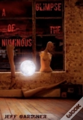 A Glimpse Of The Numinous