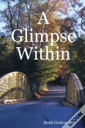 A Glimpse Within