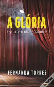 Capa do artigo A Glória E Seu Cortejo De Horrores
