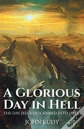 A Glorious Day In Hell