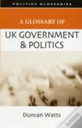 A Glossary Of Uk Government And Politics