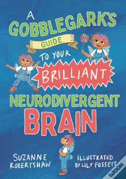 Capa do artigo A Gobblegarkâ€™S Guide To Your Brilliant Neurodivergent Brain