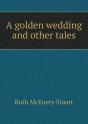 A Golden Wedding And Other Tales - Preview