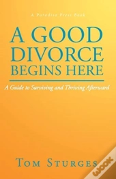 A Good Divorce Begins Here: A Guide To S