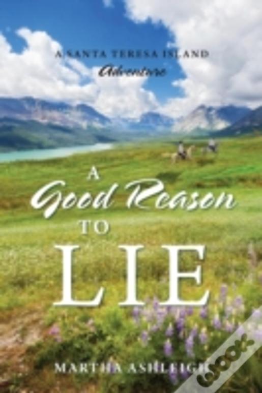 A Good Reason To Lie: A Santa Teresa Island Adventure