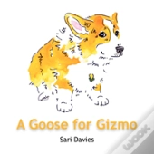 A Goose For Gizmo