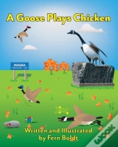 A Goose Plays Chicken