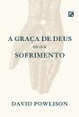 A Graça De Deus No Seu Sofrimento - Preview