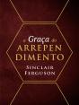 A Graça Do Arrependimento - Preview