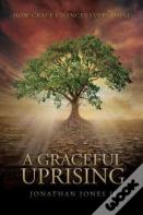 A Graceful Uprising