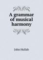 A Grammar Of Musical Harmony - Preview