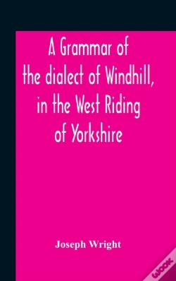 Capa do artigo A Grammar Of The Dialect Of Windhill, In