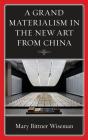 A Grand Materialism In The New Art From China - Preview