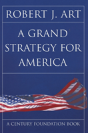A Grand Strategy For America - Preview