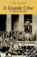 A Grande Crise e Outros Textos