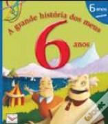 A Grande História dos Meus 6 Anos