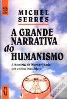 A Grande Narrativa do Humanismo