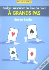 A Grands Pas ; Bridge: Raisonner En Face Du Mort