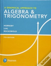 A Graphical Approach To Algebra & Trigonometry