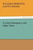 A Great Emergency And Other Tales