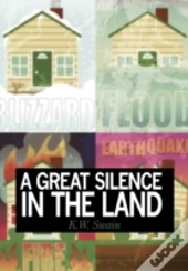 A Great Silence In The Land