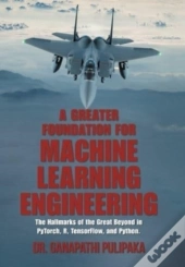 A Greater Foundation For Machine Learning Engineering