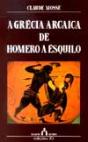 A Grécia Arcaica de Homero a Ésquilo - Preview