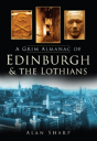 A Grim Almanac Of Edinburgh And The Lothians - Preview