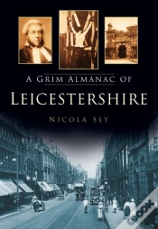Capa do artigo A Grim Almanac Of Leicestershire