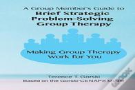 A Group Member'S Guide To Brief Strategic Problem-Solving Group Therapy