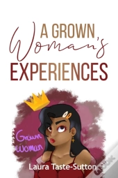 A Grown Woman'S Experiences