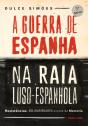 A Guerra de Espanha na Raia Luso-Espanhola - Preview