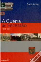 A Guerra de Secessão 1861-1865