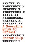 A Guerrilla Guide To Refusal