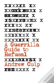 Capa do artigo A Guerrilla Guide To Refusal