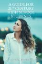 A Guide For 21st Century High School Students - Preview