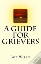 A Guide For Grievers